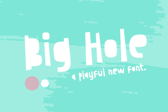 Big Hole Font: A Whimsical Display Typeface for Creative Projects